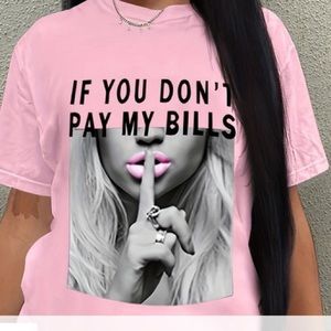 If you don’t pay my bills…….